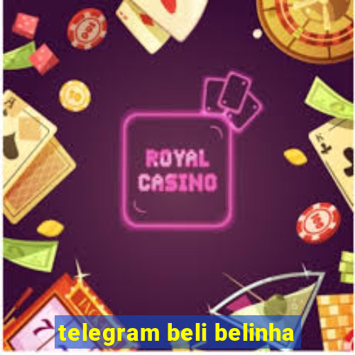 telegram beli belinha